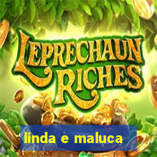 linda e maluca - orochi letra